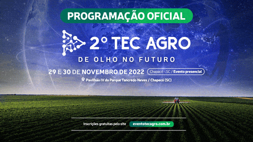 TEC AGRO terá sua segunda edição realizada presencialmente em novembro na cidade de Chapecó- SC